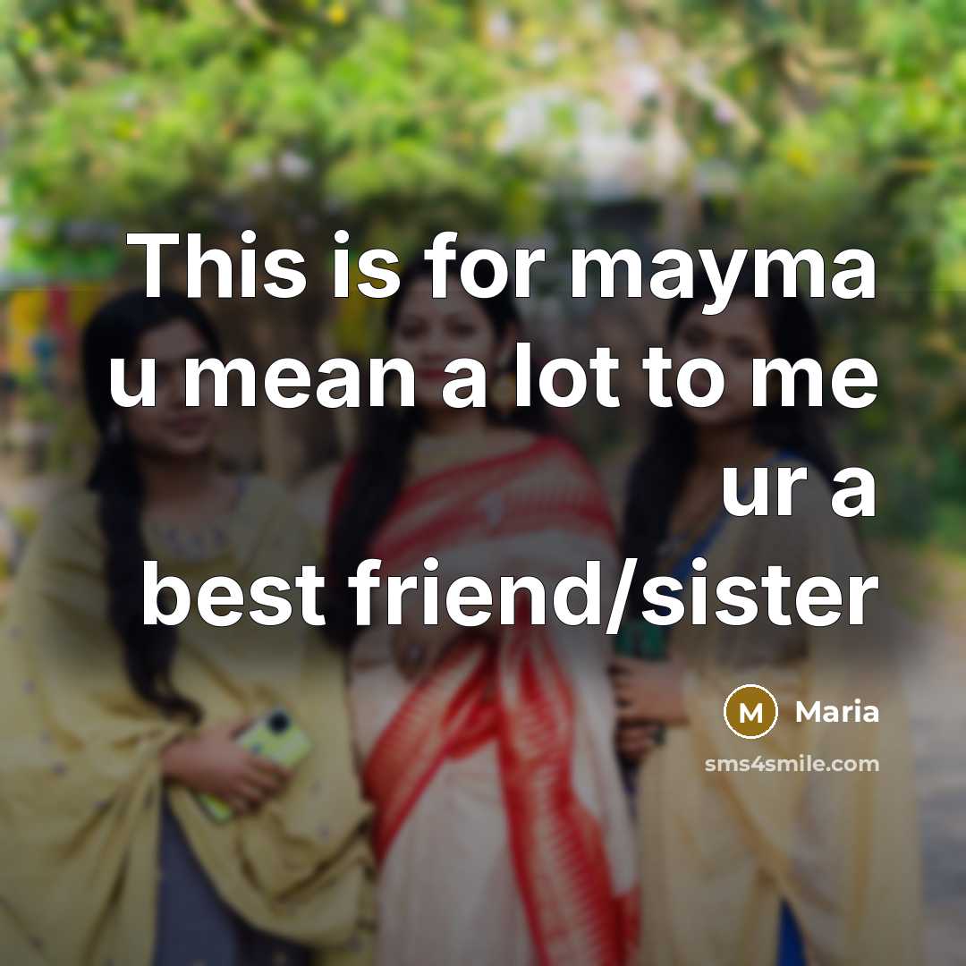 “This is for mayma u mean a lot to me…” quote by Maria