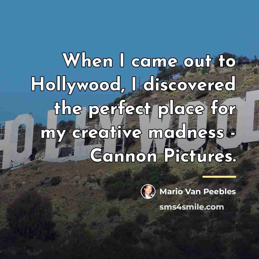 “When I came out to Hollywood, I discovered the perfect…” quote by Mario Van Peebles