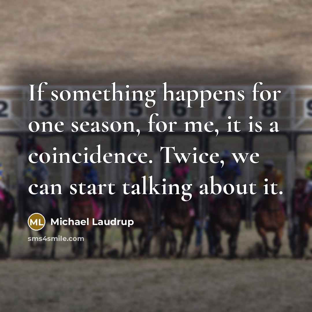“If something happens for one season, for me, it is…” quote by Michael Laudrup