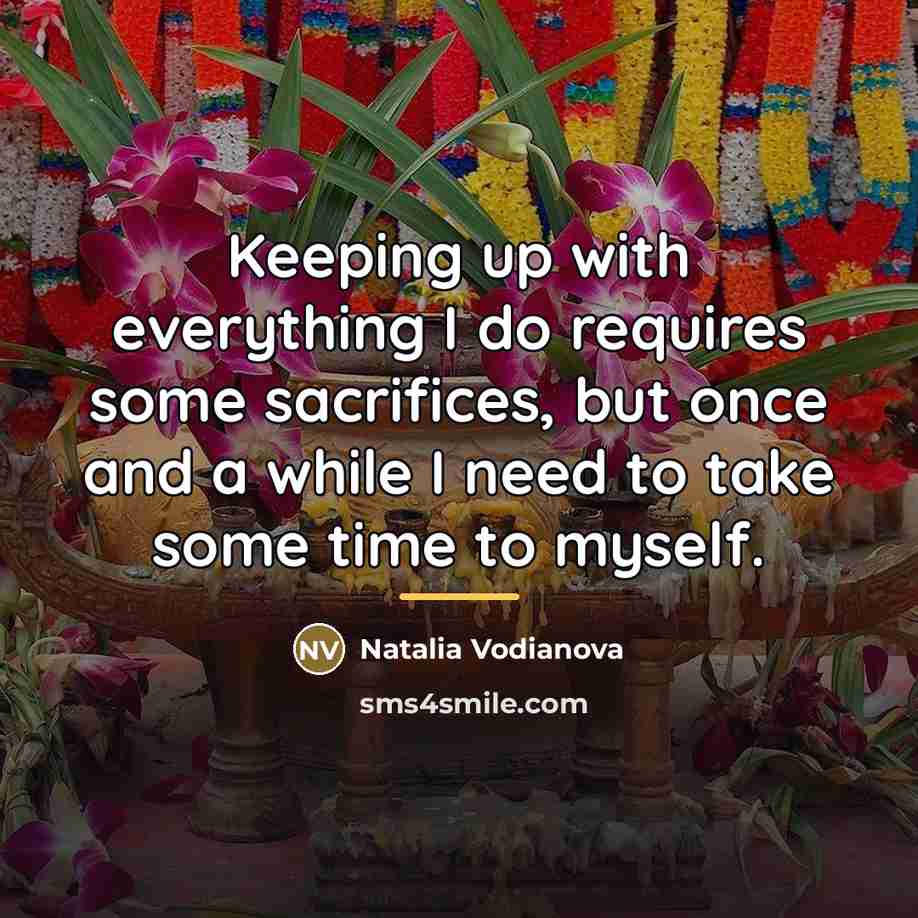 “Keeping up with everything I do requires some sacrifices, but…” quote by Natalia Vodianova