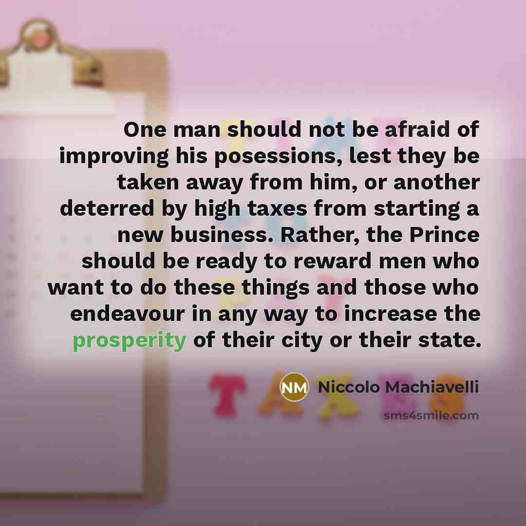 “One man should not be afraid of improving his posessions,…” quote by Niccolo Machiavelli