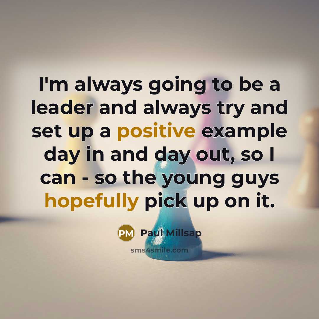 “I'm always going to be a leader and always try…” quote by Paul Millsap