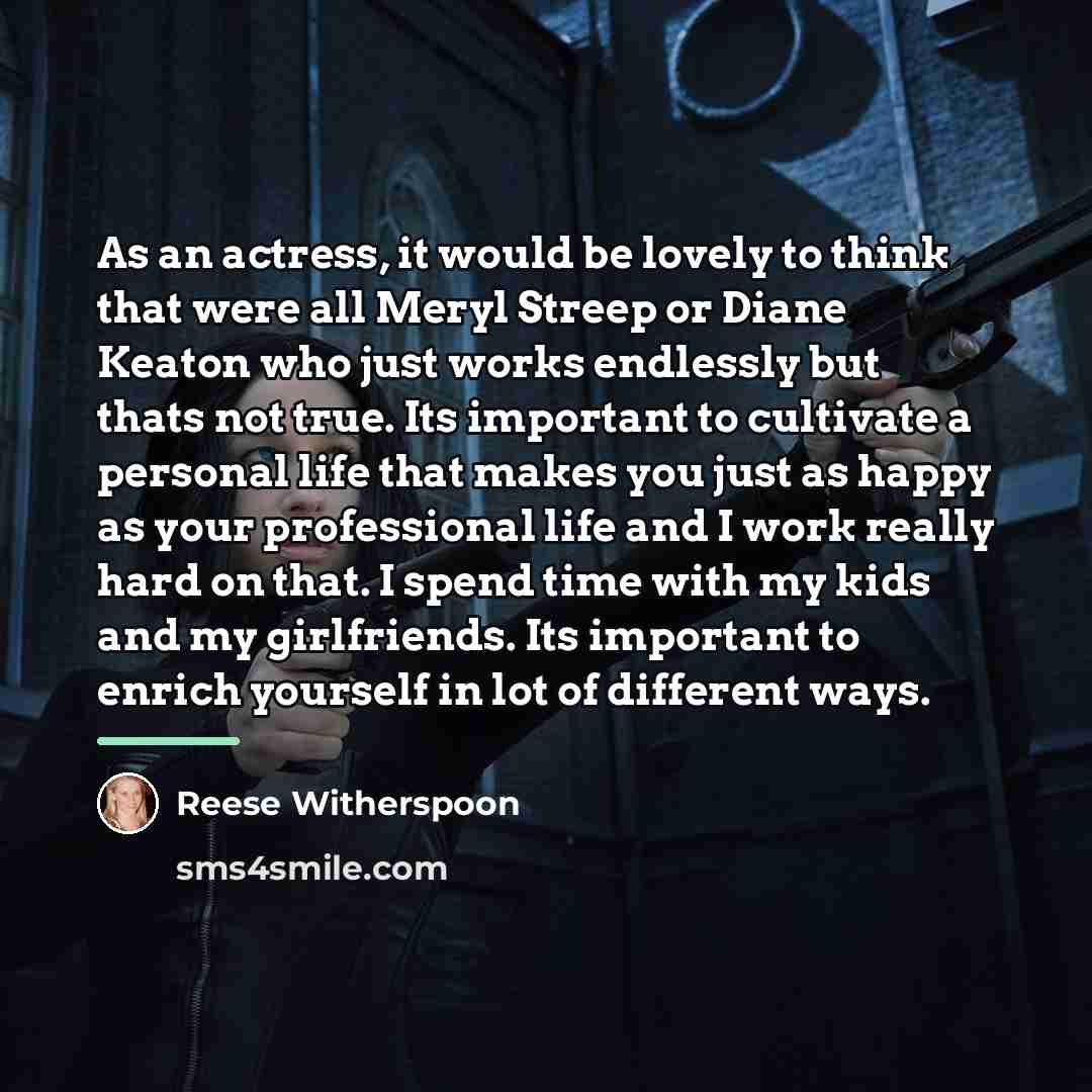 “As an actress, it would be lovely to think that…” quote by Reese Witherspoon