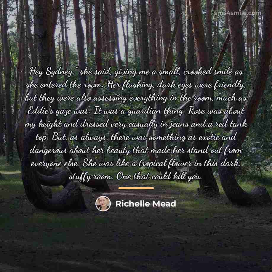 “Hey Sydney," she said, giving me a small, crooked smile…” quote by Richelle Mead