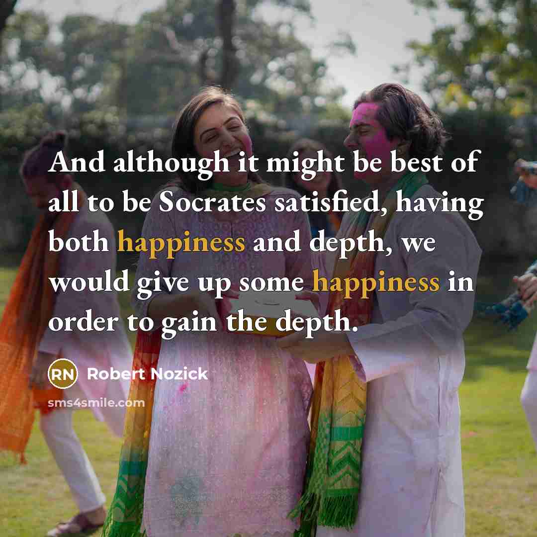 “And although it might be best of all to be…” quote by Robert Nozick