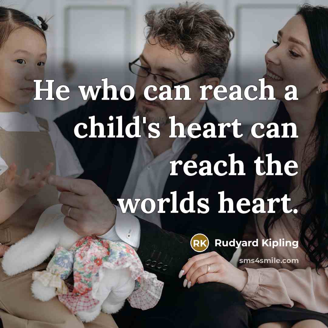 “He who can reach a child's heart can reach the…” quote by Rudyard Kipling