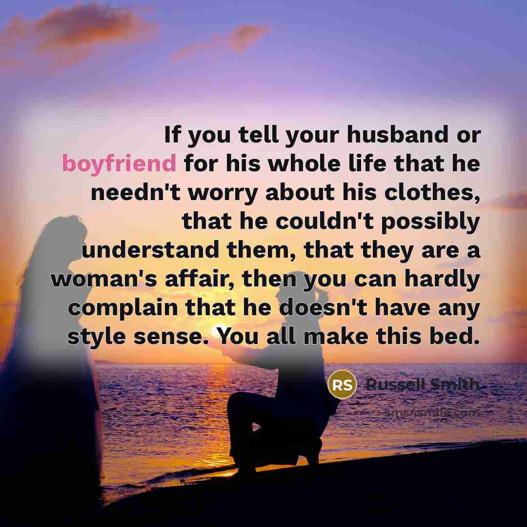 “If you tell your husband or boyfriend for his whole…” quote by Russell Smith