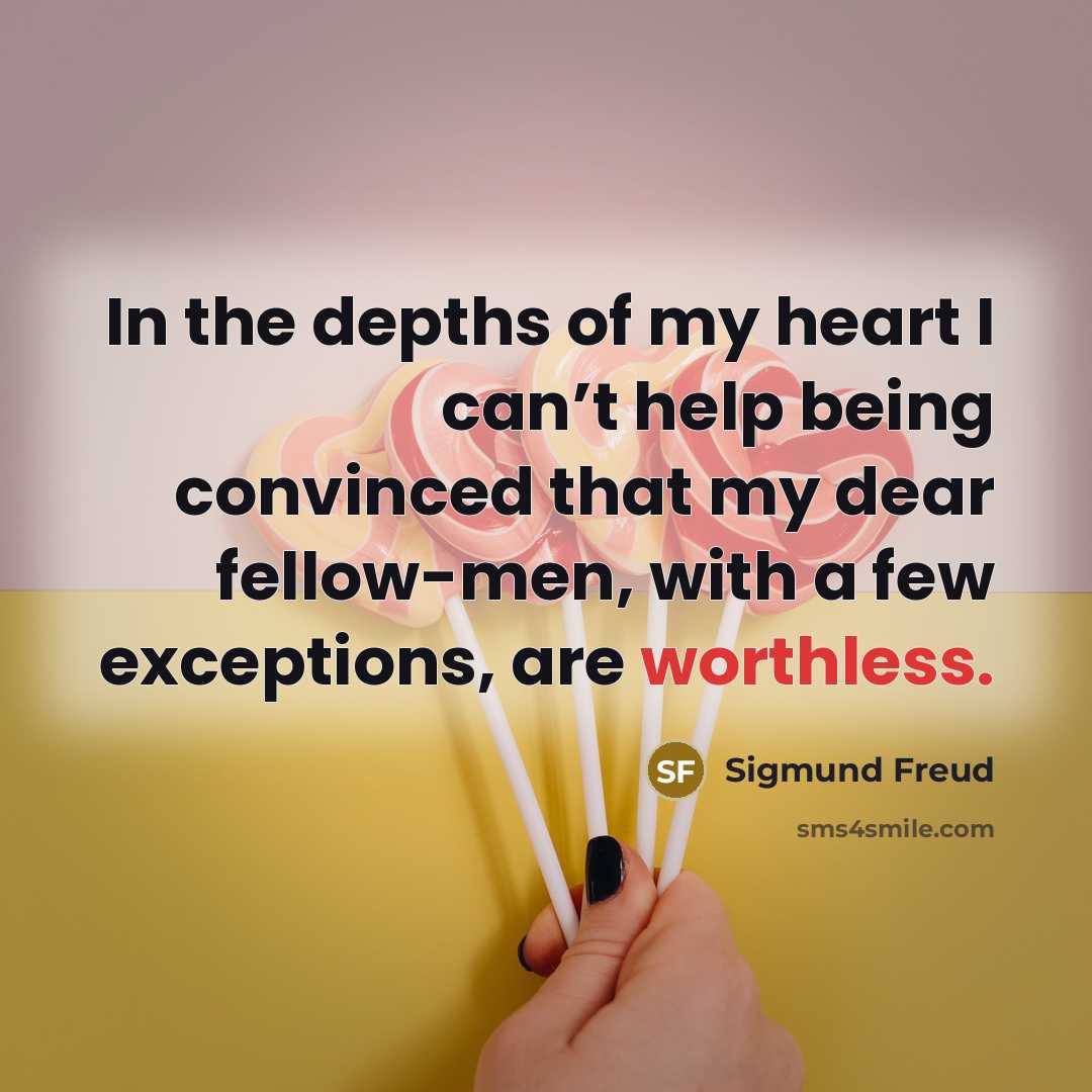 “In the depths of my heart I can’t help being…” quote by Sigmund Freud