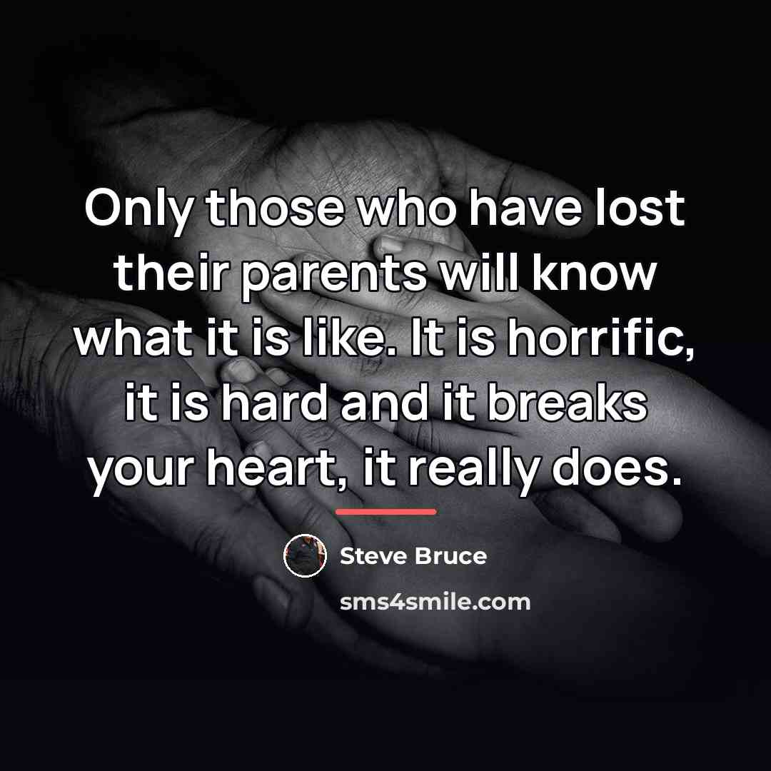 “Only those who have lost their parents will know what…” quote by Steve Bruce