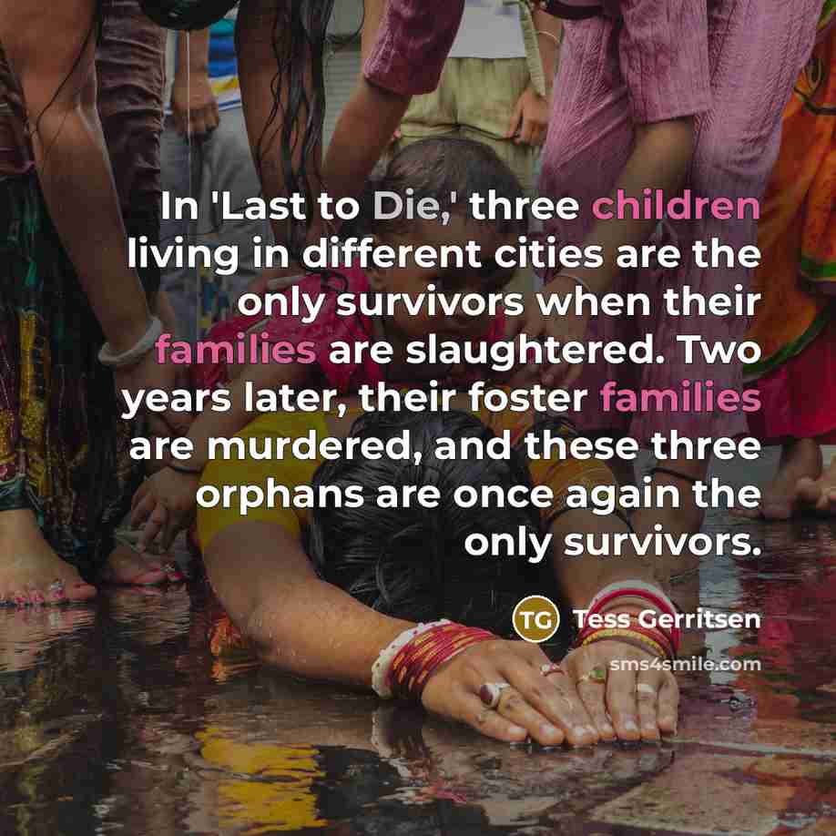 “In 'Last to Die,' three children living in different cities…” quote by Tess Gerritsen