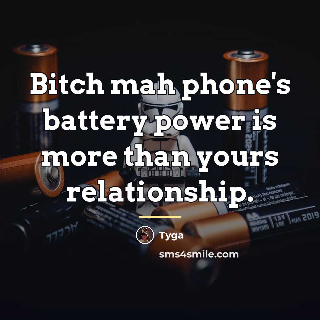 “Bitch mah phone's battery power is more than yours relationship.…” quote by Tyga