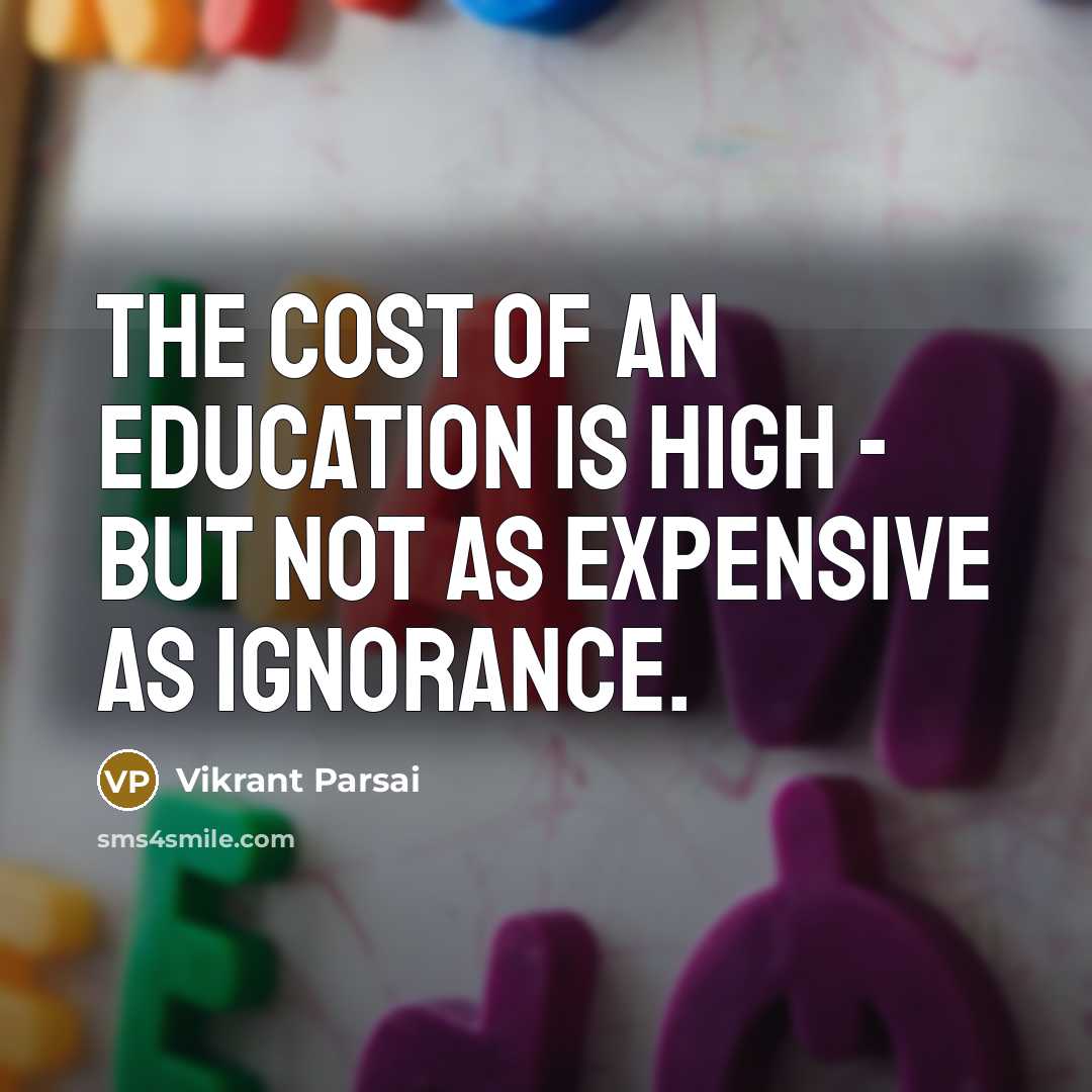 “The cost of an education is high - but not…” quote by Vikrant Parsai