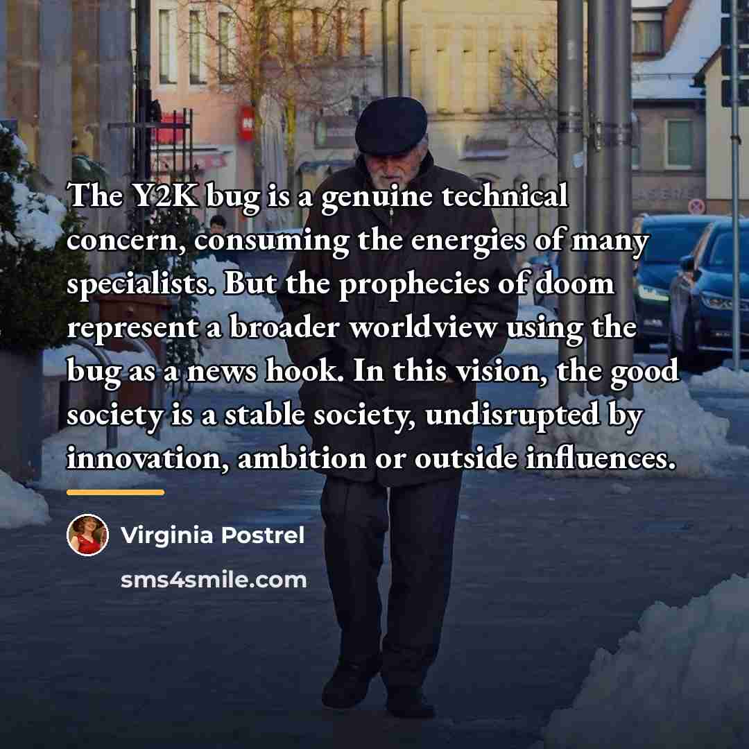 “The Y2K bug is a genuine technical concern, consuming the…” quote by Virginia Postrel