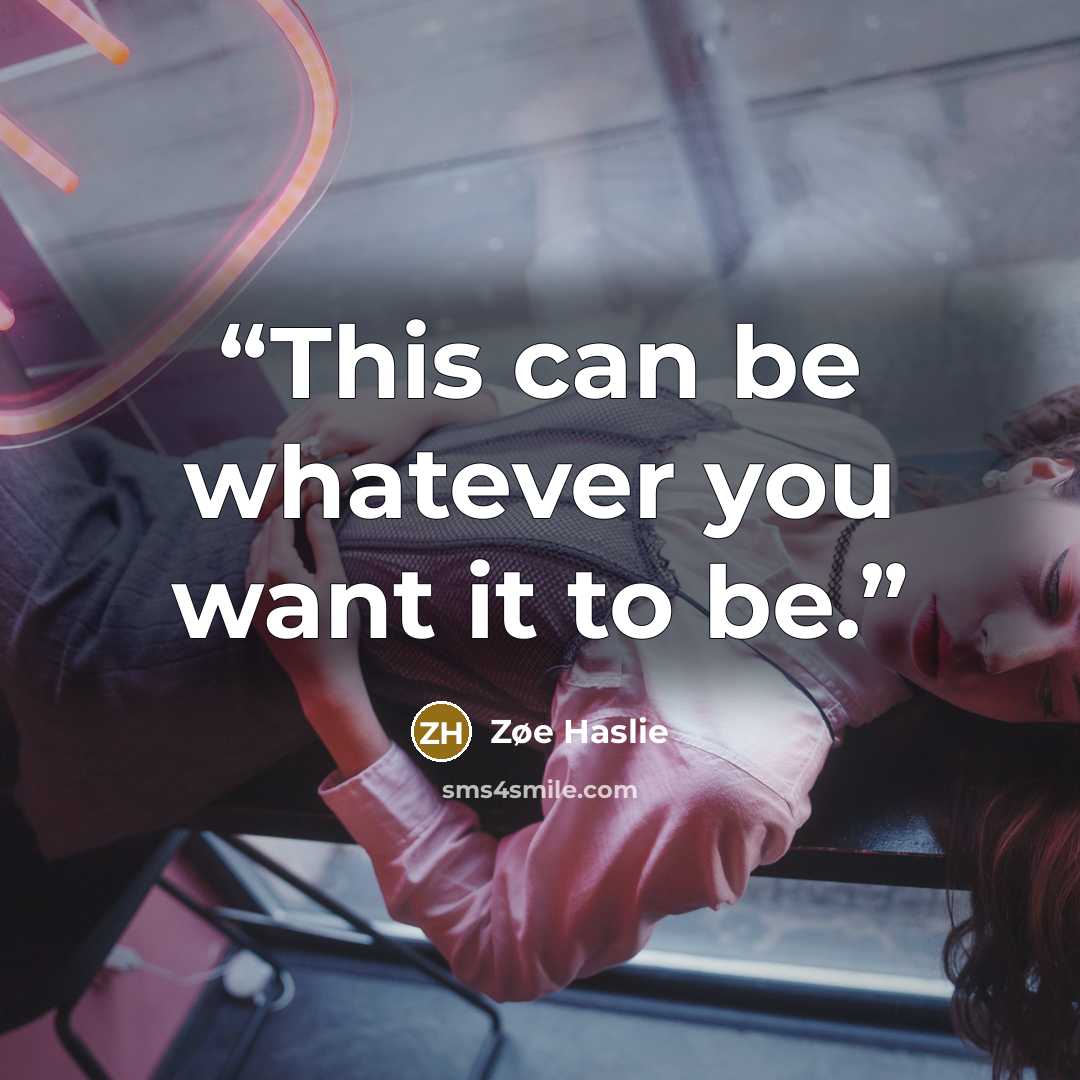 “This can be whatever you want it to be.” quote by Zøe Haslie