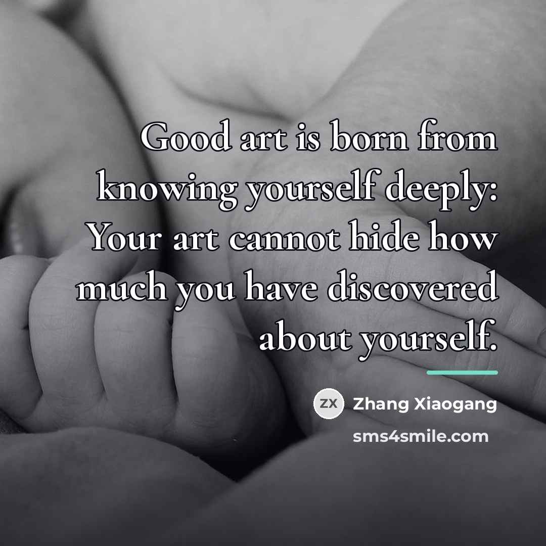 “Good art is born from knowing yourself deeply: Your art…” quote by Zhang Xiaogang
