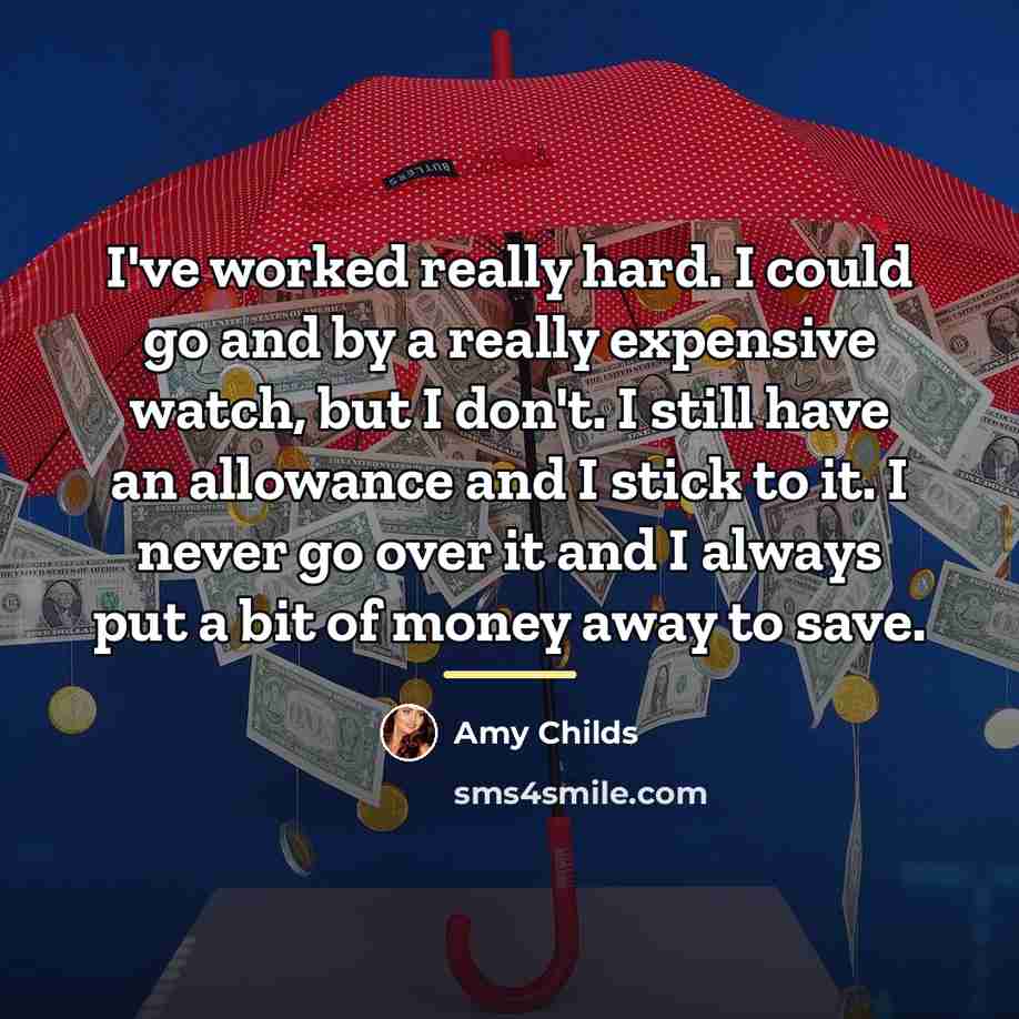“I've worked really hard. I could go and by a…” quote by Amy Childs