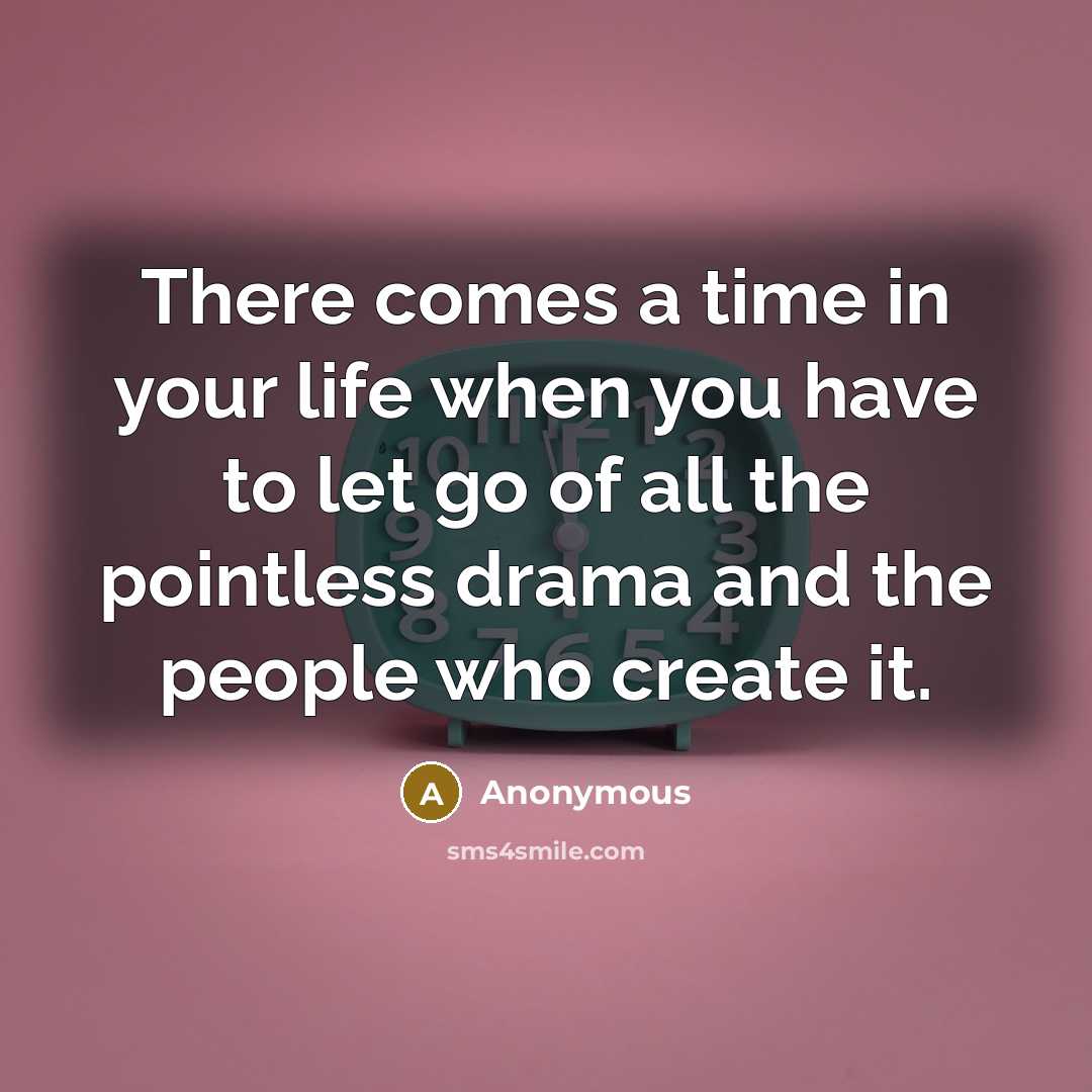“There comes a time in your life when you have…” quote by Anonymous