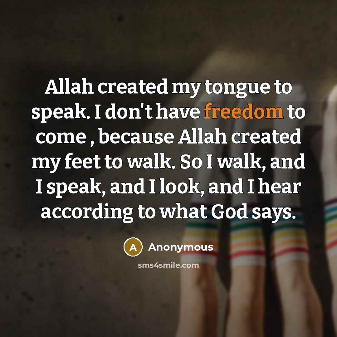 “Allah created my tongue to speak. I don't have freedom…” quote by Anonymous