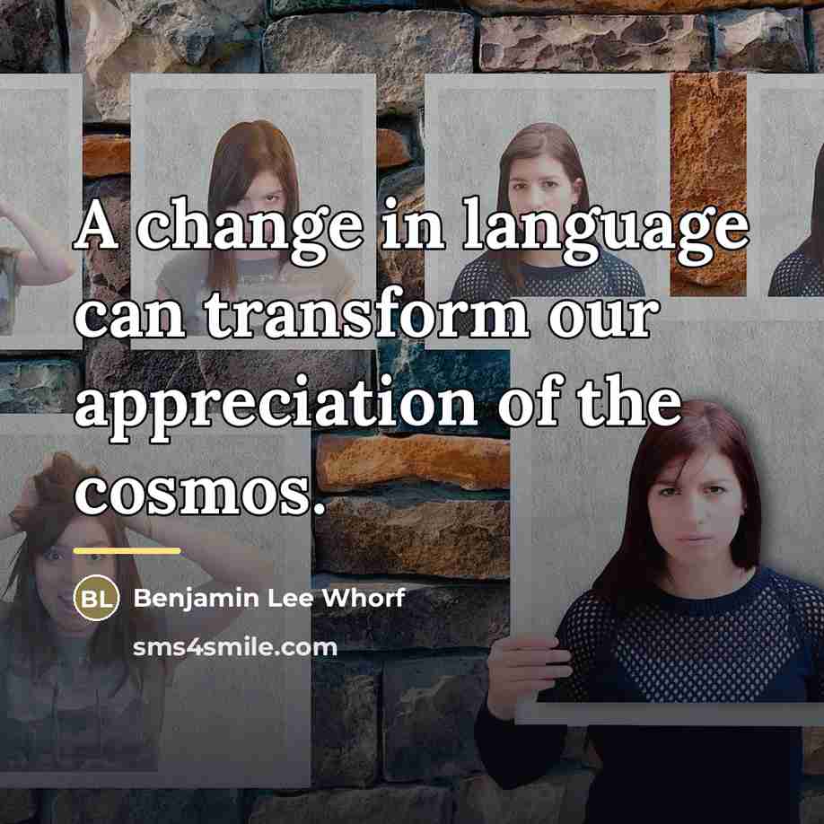 “A change in language can transform our appreciation of the…” quote by Benjamin Lee Whorf