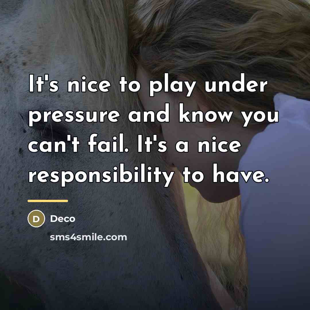 “It's nice to play under pressure and know you can't…” quote by Deco