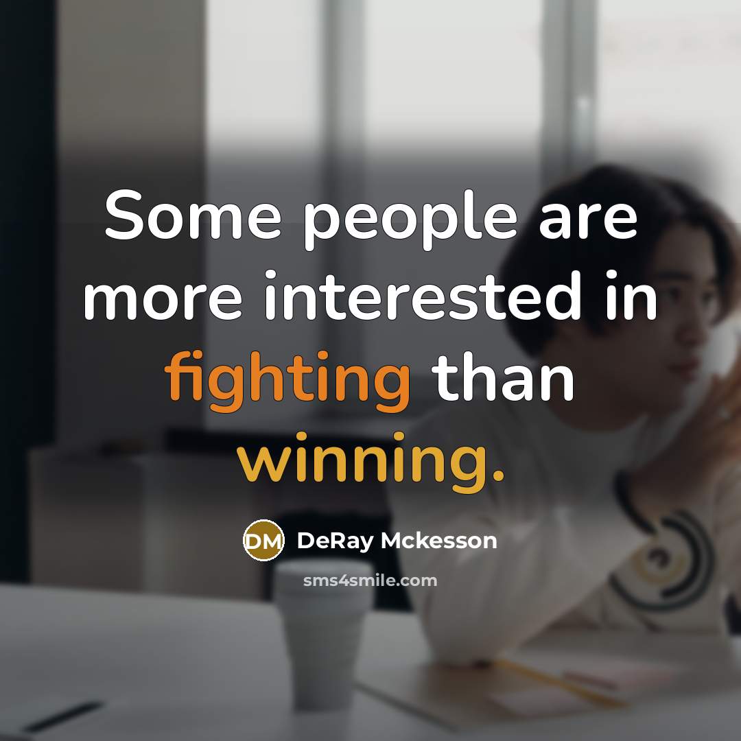 “Some people are more interested in fighting than winning.…” quote by DeRay Mckesson