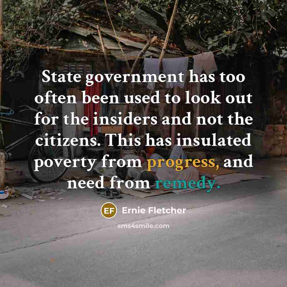 “State government has too often been used to look out…” quote by Ernie Fletcher
