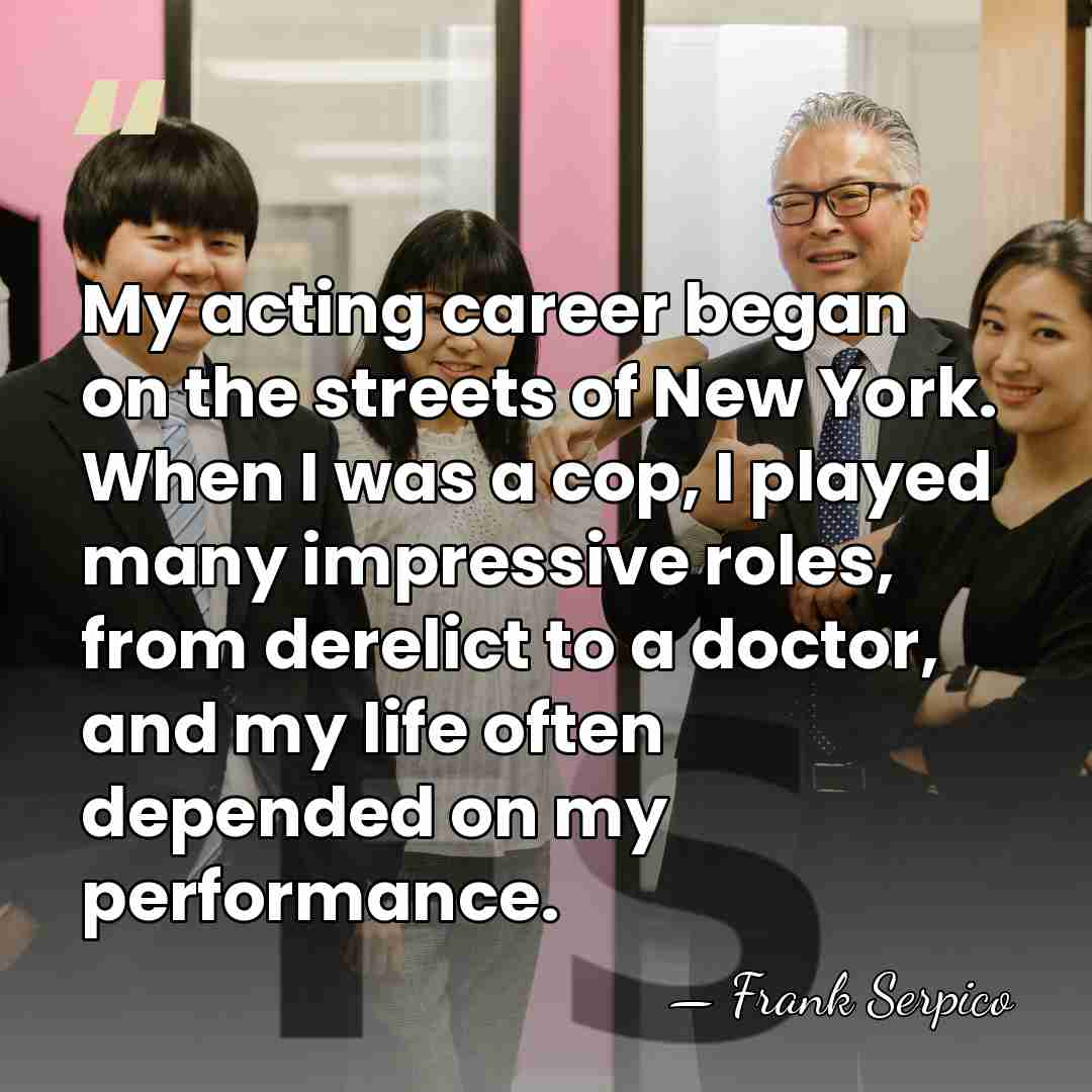 My acting career began on the streets of New York. When I&hellip; - Frank Serpico