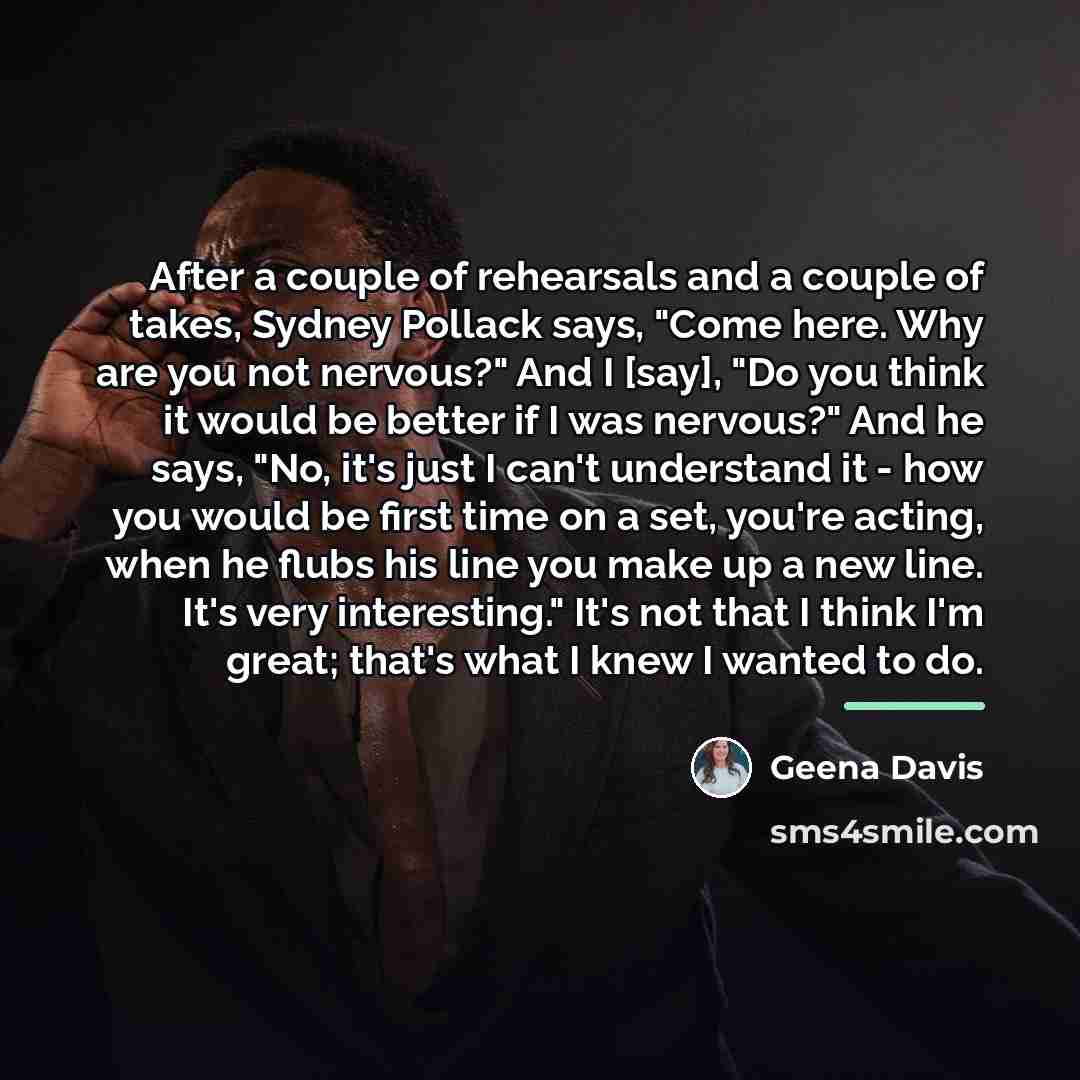 “After a couple of rehearsals and a couple of takes,…” quote by Geena Davis