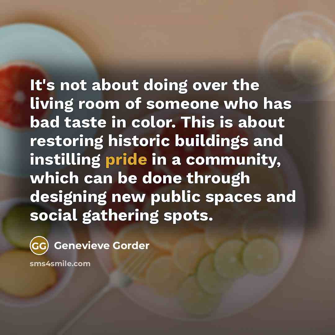 “It's not about doing over the living room of someone…” quote by Genevieve Gorder
