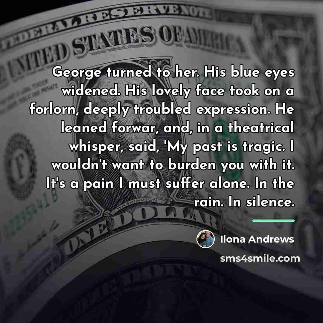 “George turned to her. His blue eyes widened. His lovely…” quote by Ilona Andrews