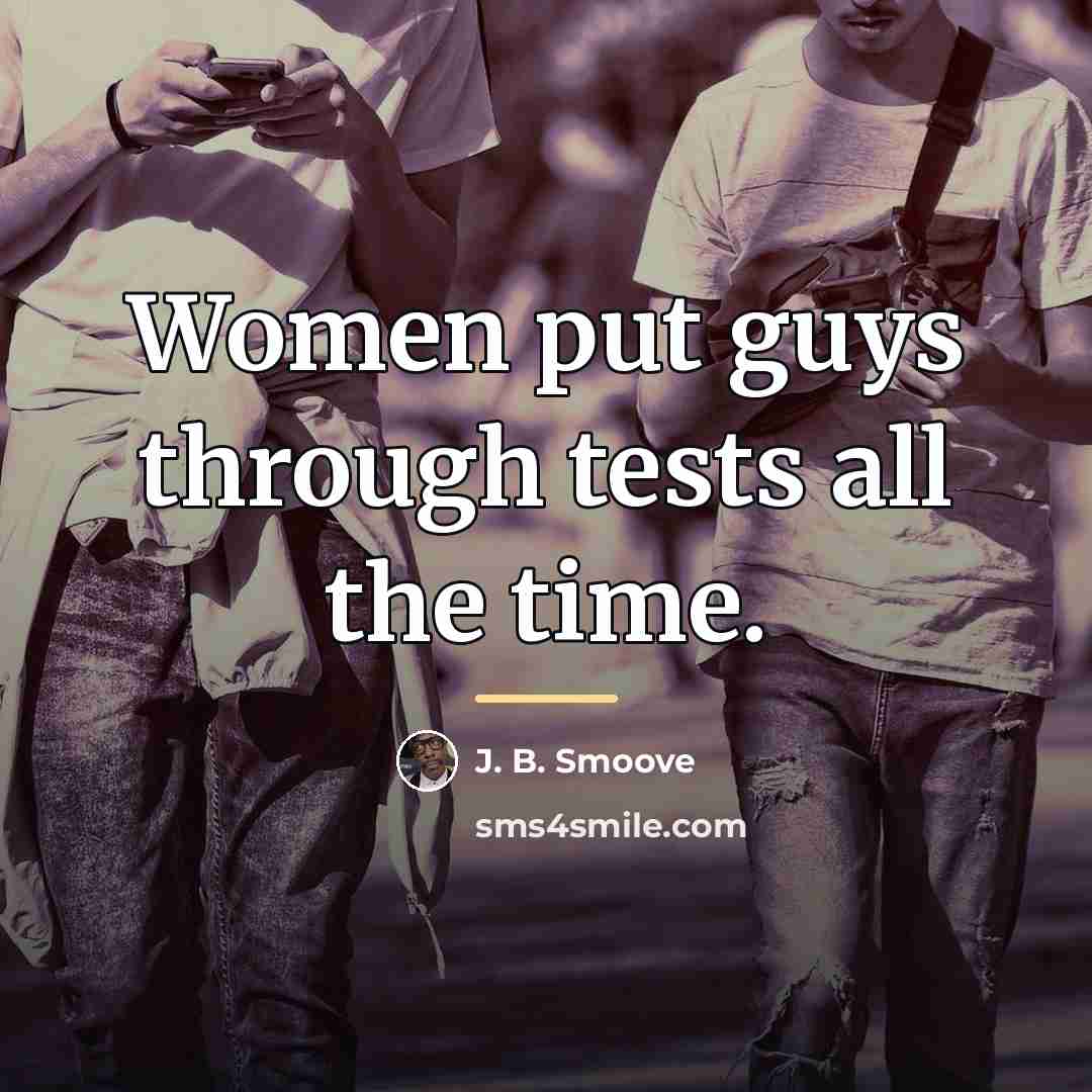 “Women put guys through tests all the time.…” quote by J. B. Smoove
