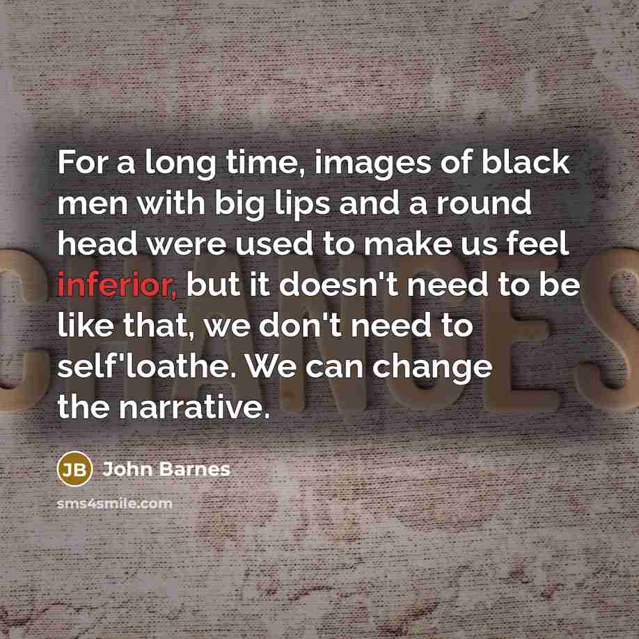 “For a long time, images of black men with big…” quote by John Barnes