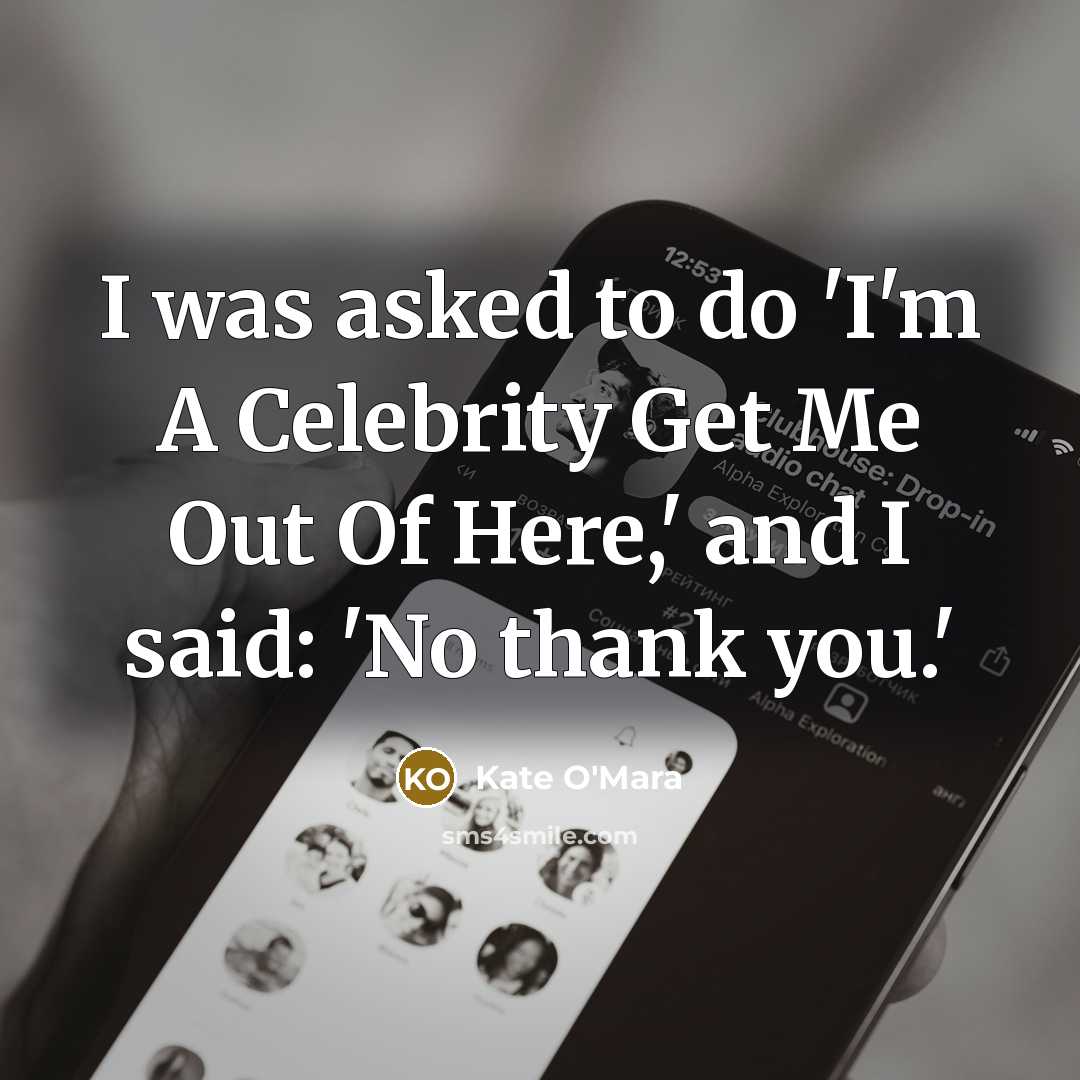 “I was asked to do 'I'm A Celebrity Get Me…” quote by Kate O'Mara