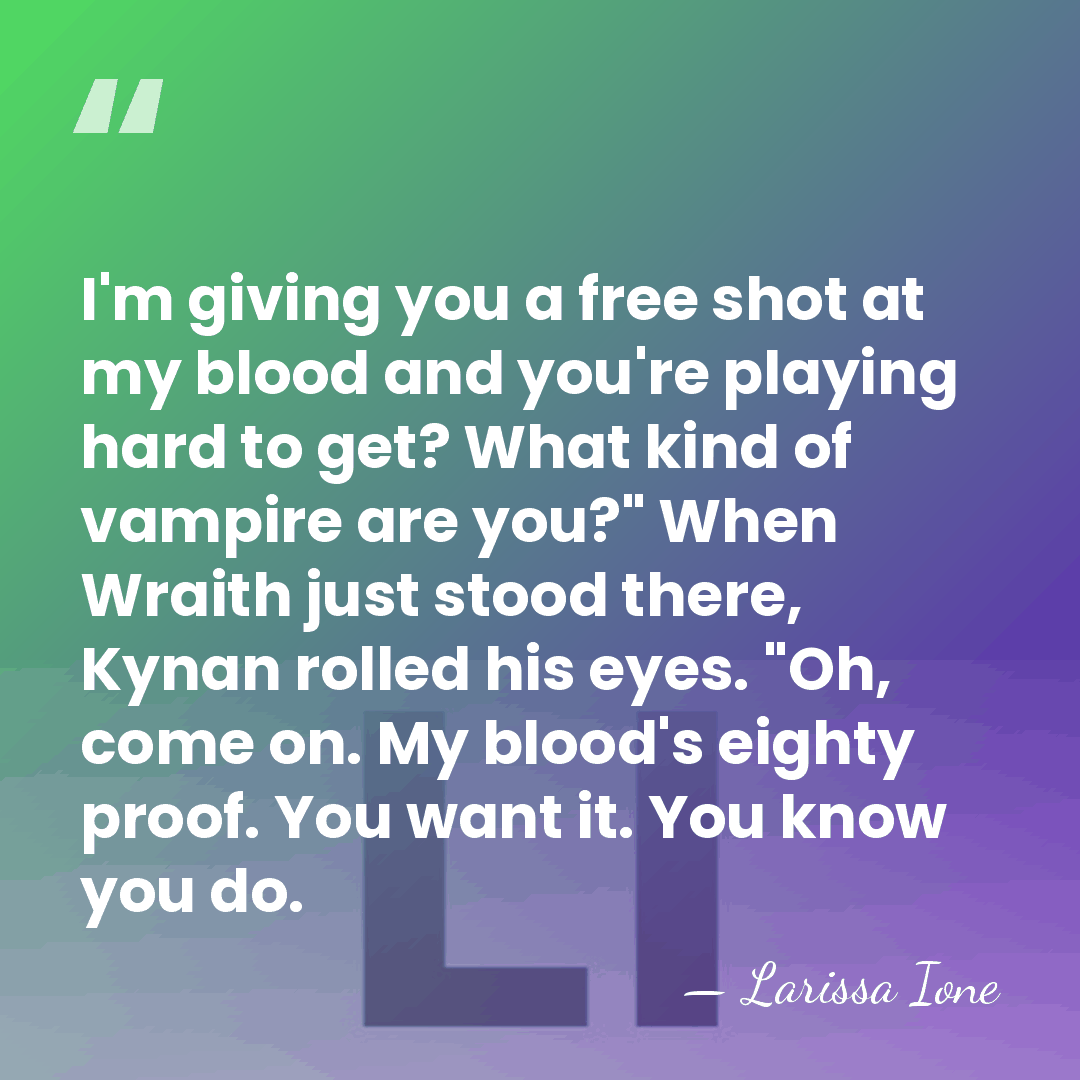 I'm giving you a free shot at my blood and you're playing&hellip; - Larissa Ione