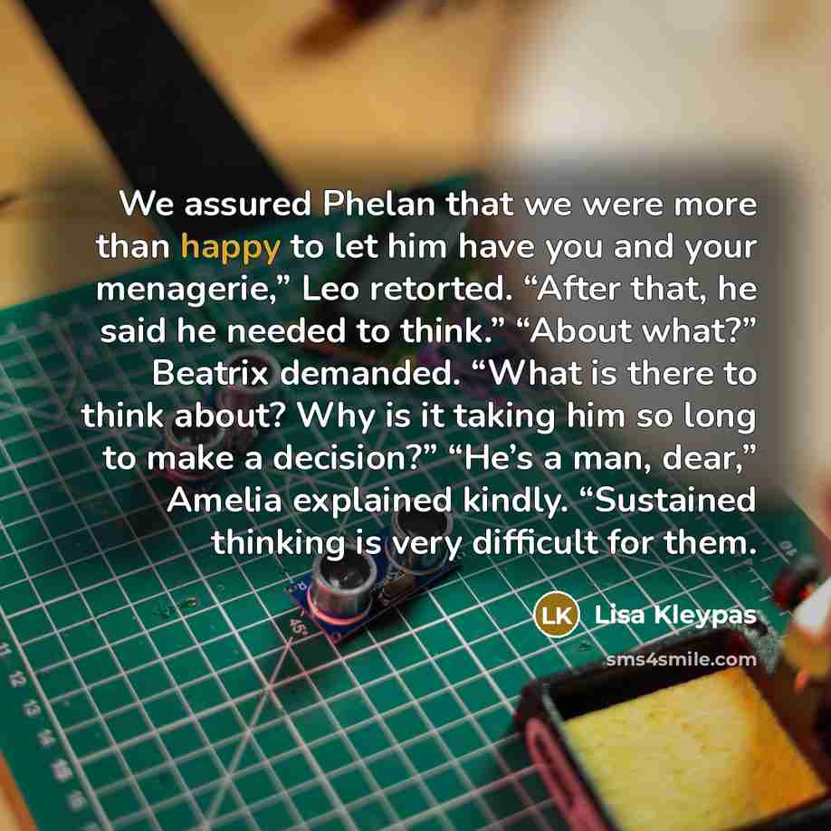 “We assured Phelan that we were more than happy to…” quote by Lisa Kleypas