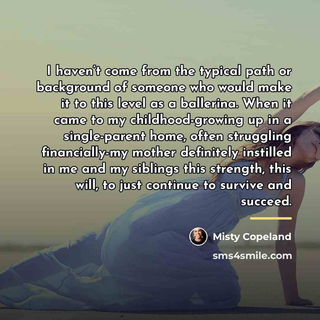 “I haven’t come from the typical path or background of…” quote by Misty Copeland