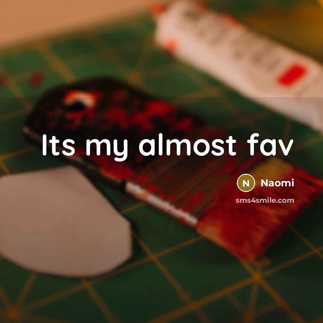 “Its my almost fav…” quote by Naomi