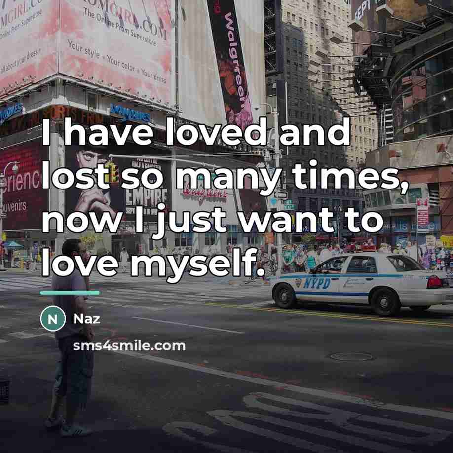 “I have loved and lost so many times, now I…” quote by Naz