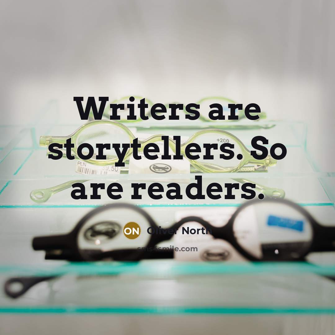 “Writers are storytellers. So are readers.…” quote by Oliver North