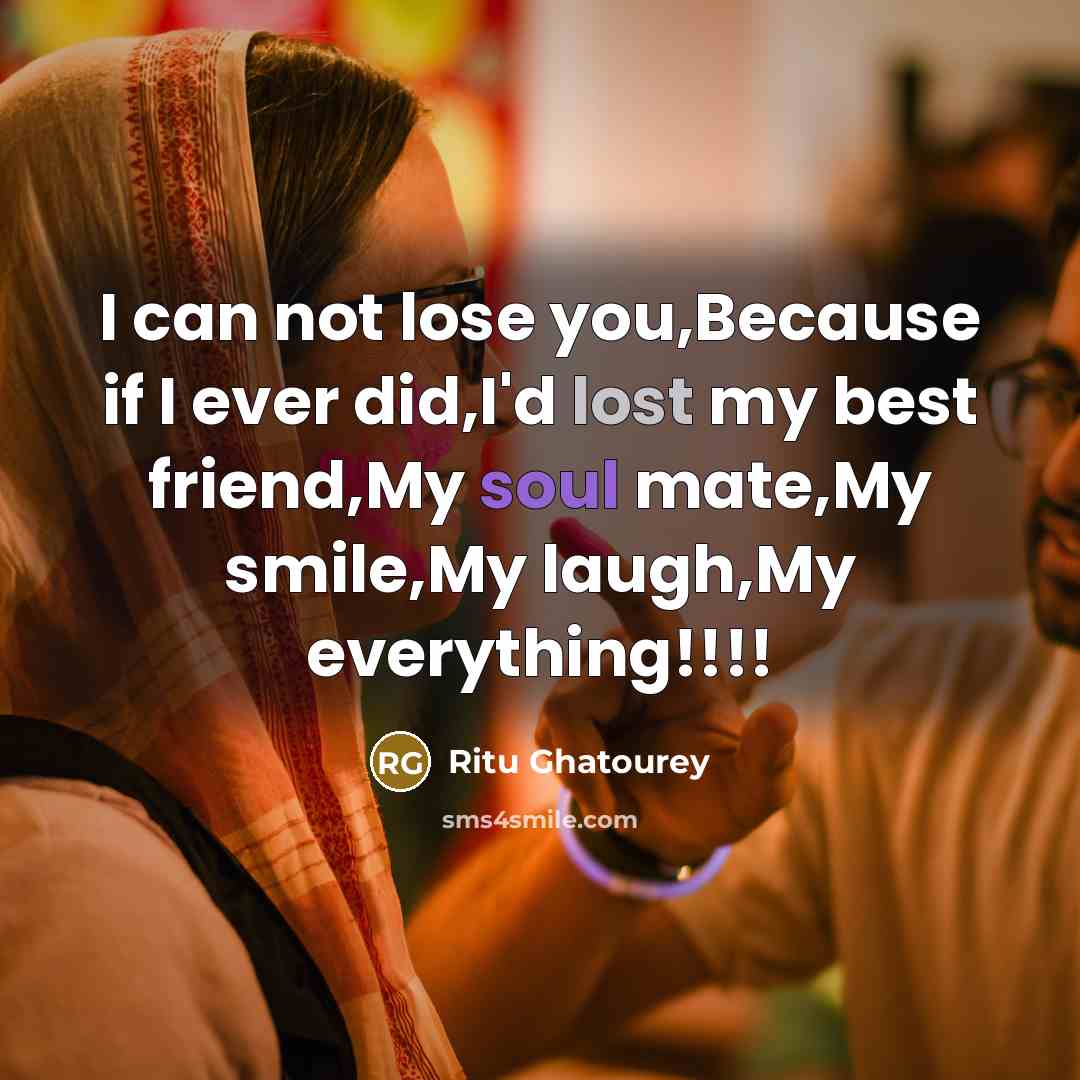“I can not lose you,Because if I ever did,I'd lost…” quote by Ritu Ghatourey