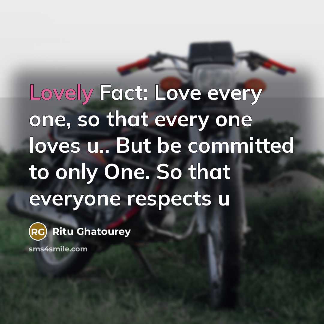 “Lovely Fact: Love every one, so that every one loves…” quote by Ritu Ghatourey