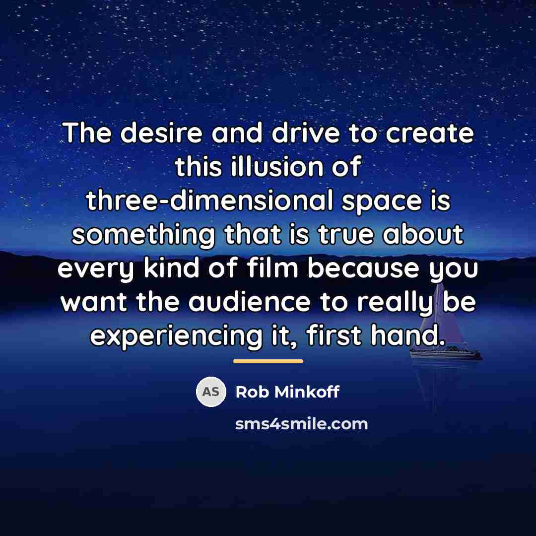 “The desire and drive to create this illusion of three-dimensional…” quote by Rob Minkoff