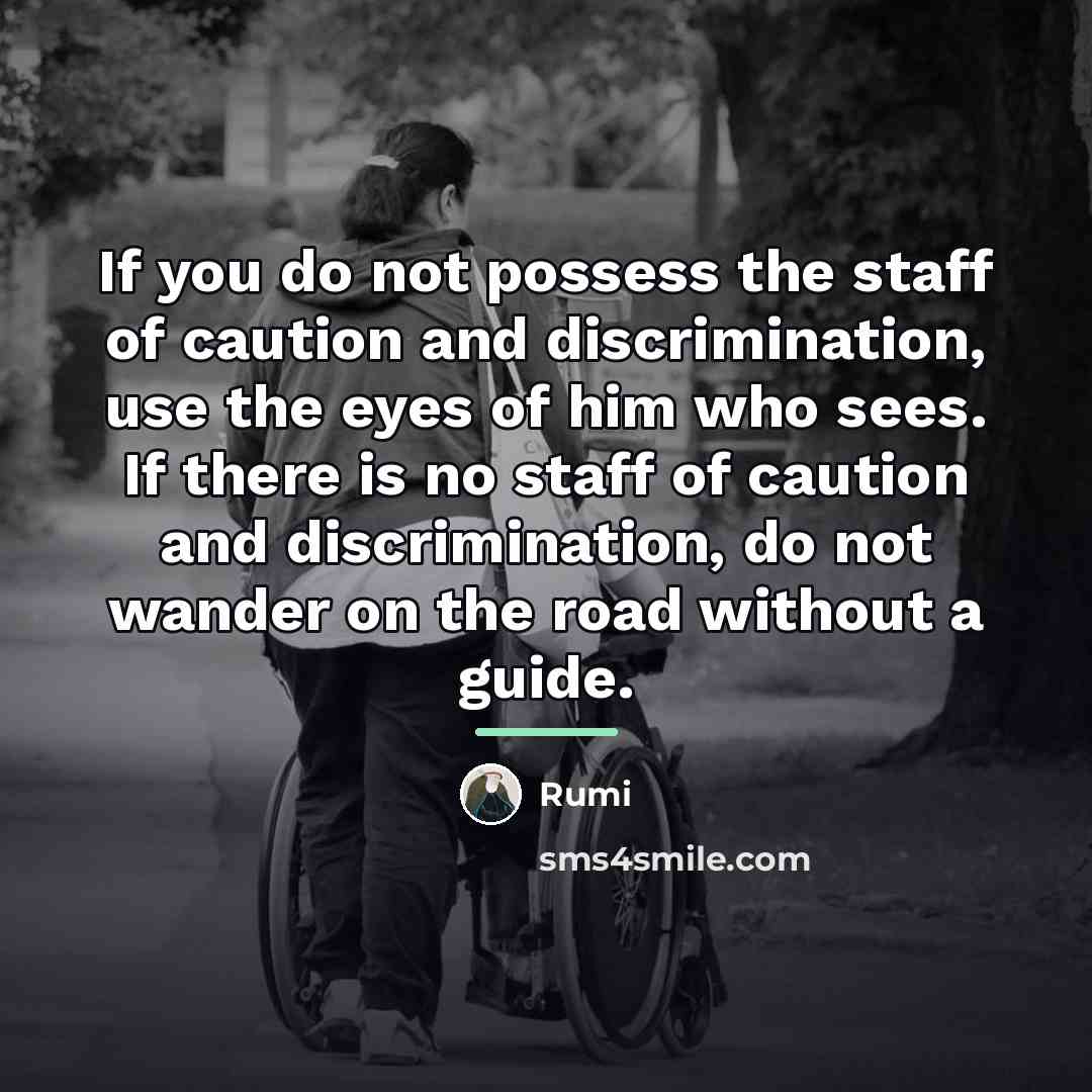 “If you do not possess the staff of caution and…” quote by Rumi