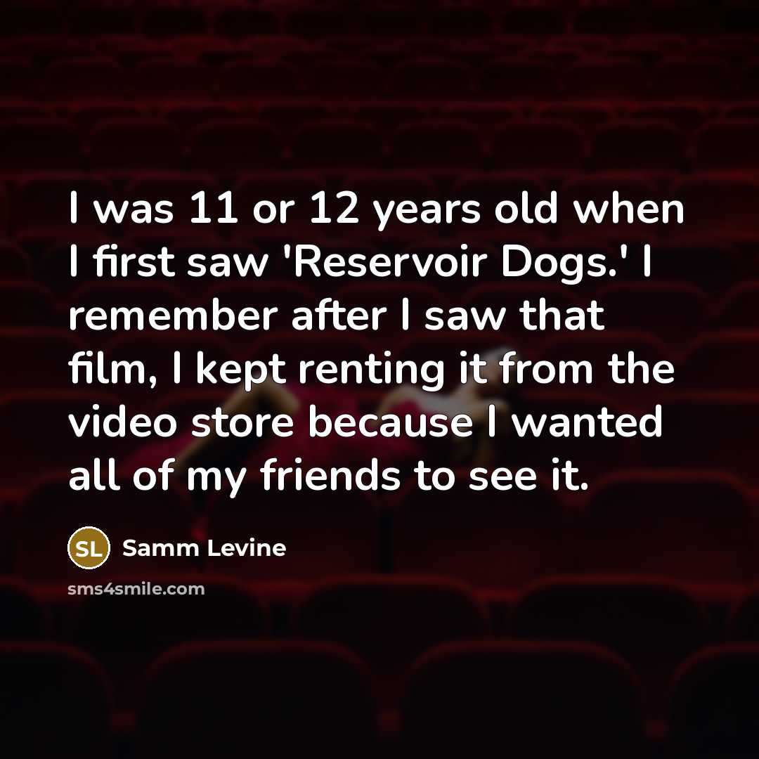 “I was 11 or 12 years old when I first…” quote by Samm Levine