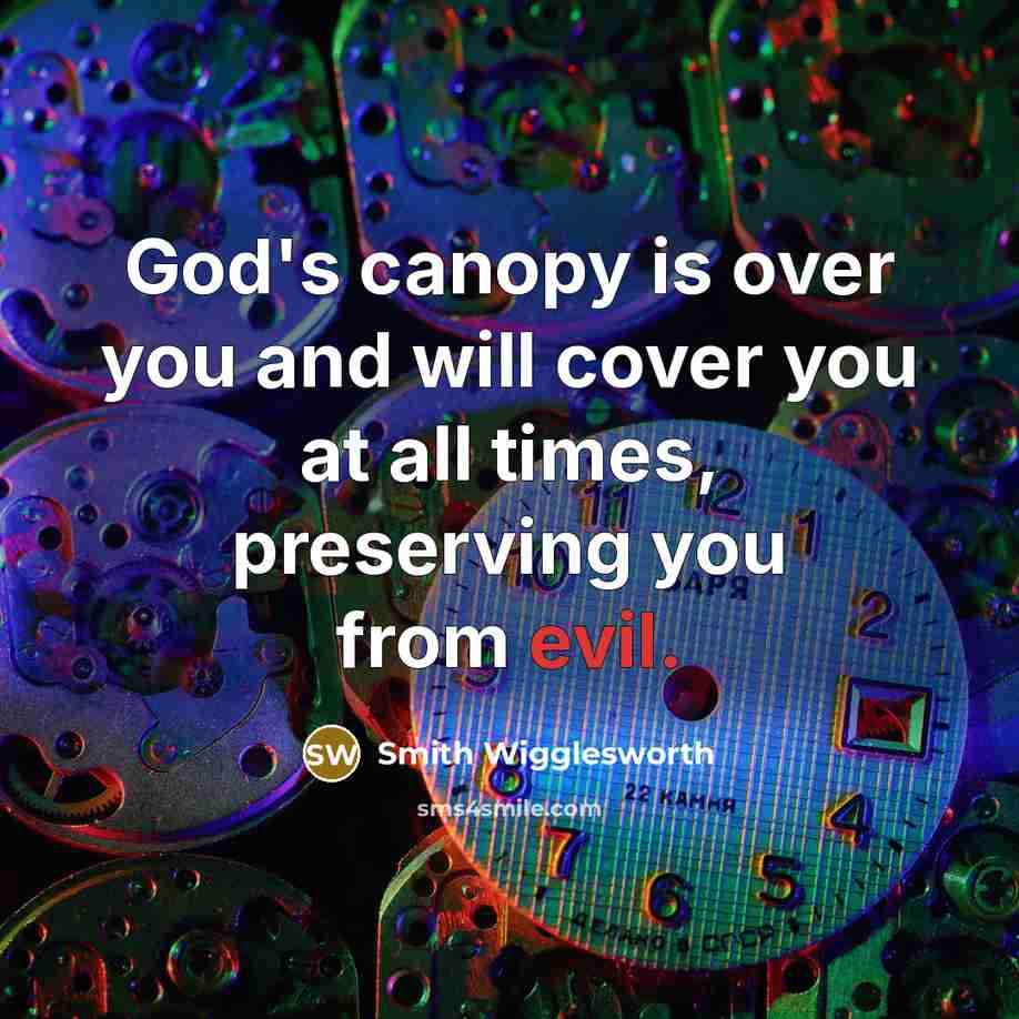 “God's canopy is over you and will cover you at…” quote by Smith Wigglesworth