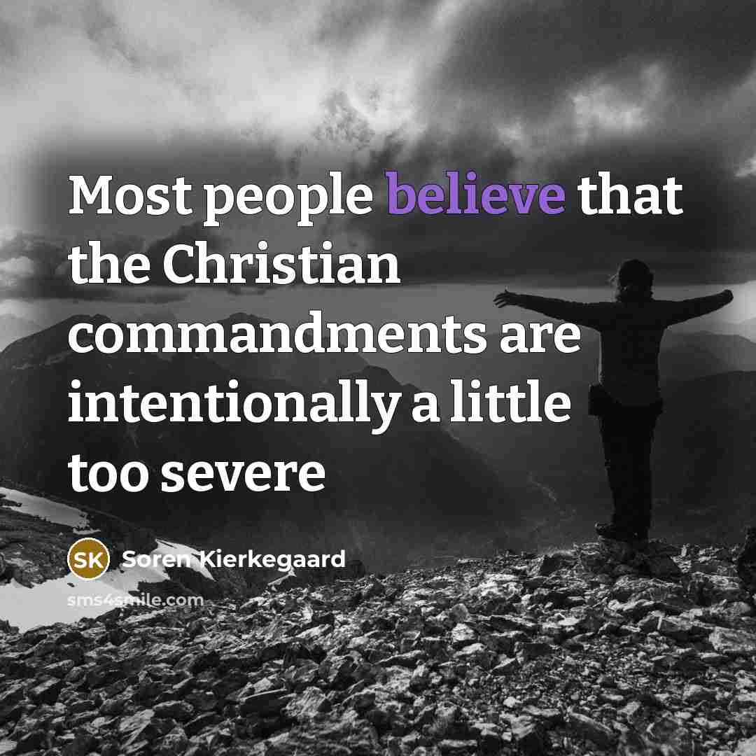 “Most people believe that the Christian commandments are intentionally a…” quote by Soren Kierkegaard