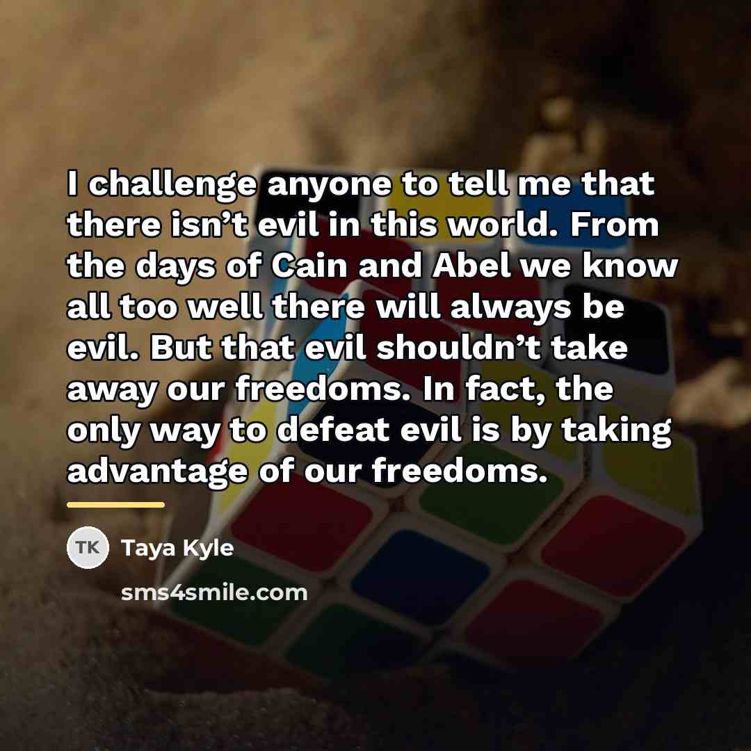 “I challenge anyone to tell me that there isn’t evil…” quote by Taya Kyle