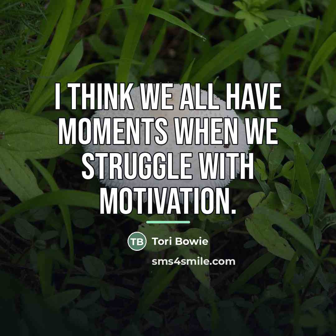“I think we all have moments when we struggle with…” quote by Tori Bowie