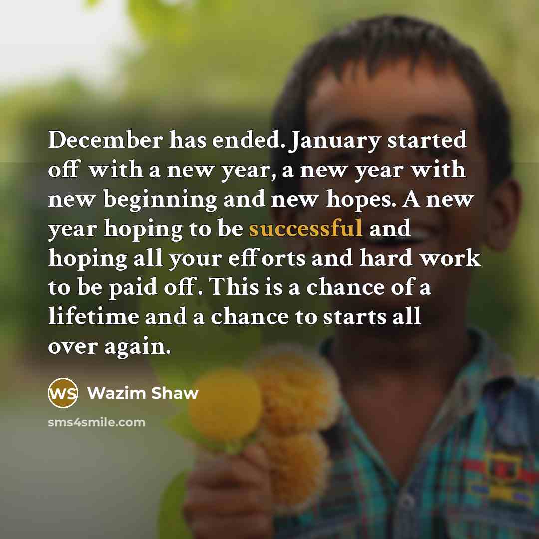 “December has ended. January started off with a new year,…” quote by Wazim Shaw