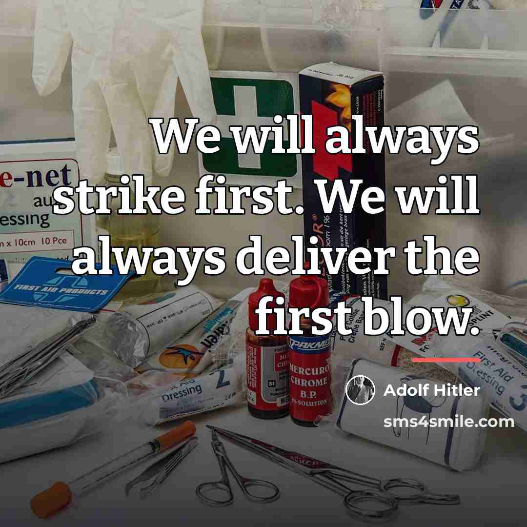 “We will always strike first. We will always deliver the…” quote by Adolf Hitler